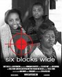 Фильм «Six Blocks Wide» смотреть онлайн фильм в хорошем качестве 720p