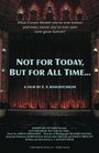 Фильм «Not for Today, But for All Time...» смотреть онлайн фильм в хорошем качестве 1080p