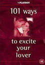 Playboy: 101 Ways to Excite Your Lover