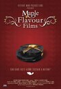 Maple Flavour Films