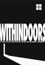 «Withindoors» трейлер фильма в хорошем качестве 1080p