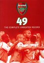 Arsenal 49: The Complete Unbeaten Record