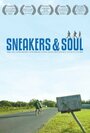 Фильм «Sneakers & Soul» смотреть онлайн фильм в хорошем качестве 1080p