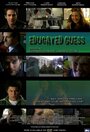 Фильм «Educated Guess» смотреть онлайн фильм в хорошем качестве 1080p