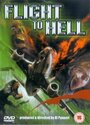 Фильм «Flight to Hell» смотреть онлайн фильм в хорошем качестве 720p