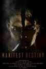 Фильм «Manifest Destiny» скачать бесплатно в хорошем качестве без регистрации и смс 1080p