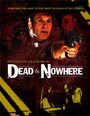 Фильм «Dead & Nowhere» скачать бесплатно в хорошем качестве без регистрации и смс 1080p