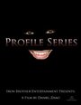 Фильм «Profile Series» смотреть онлайн фильм в хорошем качестве 720p