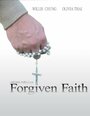 Фильм «Forgiven Faith» смотреть онлайн фильм в хорошем качестве 720p