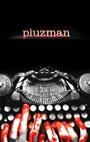 Фильм «Pluzman» смотреть онлайн фильм в хорошем качестве 1080p