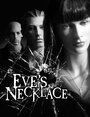 Фильм «Eve's Necklace» смотреть онлайн фильм в хорошем качестве 720p