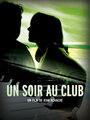 Фильм «Un soir au club» смотреть онлайн фильм в хорошем качестве 1080p