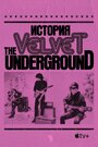 Фильм «История The Velvet Underground» смотреть онлайн фильм в хорошем качестве 720p