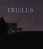 Фильм «Trifles» смотреть онлайн фильм в хорошем качестве 1080p