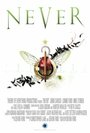 Фильм «Never» смотреть онлайн фильм в хорошем качестве 1080p