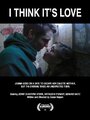 Фильм «I Think It's Love» смотреть онлайн фильм в хорошем качестве 720p