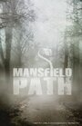 Фильм «Mansfield Path» смотреть онлайн фильм в хорошем качестве 720p