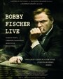 Фильм «Bobby Fischer Live» смотреть онлайн фильм в хорошем качестве 720p