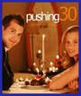 Фильм «Pushing Thirty» смотреть онлайн фильм в хорошем качестве 720p