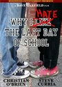 Фильм «Why I Hate the Last Day of School» смотреть онлайн фильм в хорошем качестве 720p