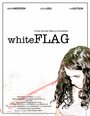 Фильм «White Flag» смотреть онлайн фильм в хорошем качестве 720p