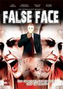 Фильм «False Face» смотреть онлайн фильм в хорошем качестве 720p