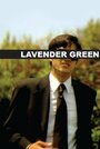 Фильм «Lavender Green» смотреть онлайн фильм в хорошем качестве 1080p