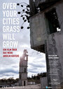 «Over Your Cities Grass Will Grow» кадры фильма в хорошем качестве