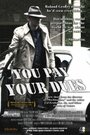 Фильм «You Pay Your Dues» смотреть онлайн фильм в хорошем качестве 720p