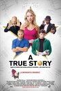 Фильм «A True Story. Based on Things That Never Actually Happened. ...And Some That Did.» смотреть онлайн фильм в хорошем качестве 1080p