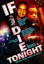 Фильм «If I Die Tonight» смотреть онлайн фильм в хорошем качестве 720p