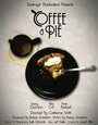 Фильм «Coffee & Pie» смотреть онлайн фильм в хорошем качестве 720p