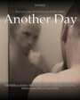 «Another Day» кадры фильма в хорошем качестве