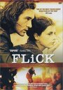 Фильм «Flick» смотреть онлайн фильм в хорошем качестве 1080p