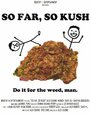 So Far, So Kush