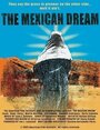 Фильм «The Mexican Dream» смотреть онлайн фильм в хорошем качестве 1080p