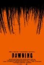 «Dawning» трейлер фильма в хорошем качестве 1080p