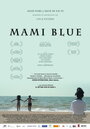 Фильм «Mami Blue» скачать бесплатно в хорошем качестве без регистрации и смс 1080p