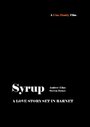 Фильм «Syrup» смотреть онлайн фильм в хорошем качестве 720p