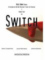 Фильм «Switch» смотреть онлайн фильм в хорошем качестве 1080p