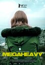 «Megaheavy» трейлер фильма в хорошем качестве 1080p