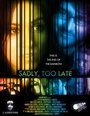 «Sadly, Too Late» трейлер фильма в хорошем качестве 1080p