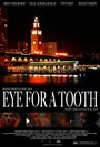 Фильм «Eye for a Tooth» скачать бесплатно в хорошем качестве без регистрации и смс 1080p