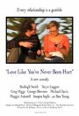 Фильм «Love Like You've Never Been Hurt» смотреть онлайн фильм в хорошем качестве 720p