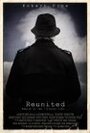 Фильм «Reunited» смотреть онлайн фильм в хорошем качестве 720p