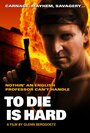 «To Die Is Hard» трейлер фильма в хорошем качестве 1080p