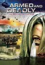 Фильм «Armed and Deadly» смотреть онлайн фильм в хорошем качестве 1080p