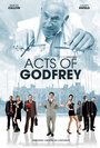 Фильм «Acts of Godfrey» смотреть онлайн фильм в хорошем качестве 720p