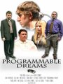 Фильм «Programmable Dreams» смотреть онлайн фильм в хорошем качестве 720p