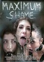 Фильм «Maximum Shame» смотреть онлайн фильм в хорошем качестве 720p